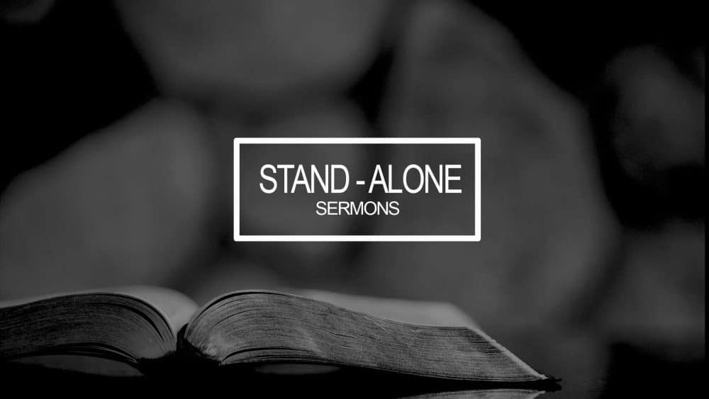 Stand Alone Sermons